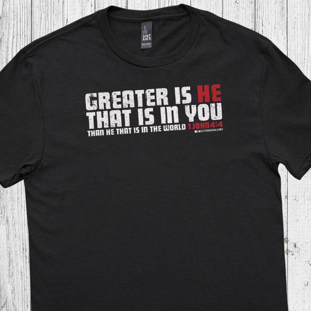 Greater Is He Shirt (Black & White)
